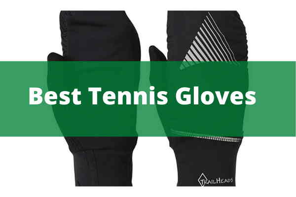 Best Tennis Gloves Best Tennis Gloves