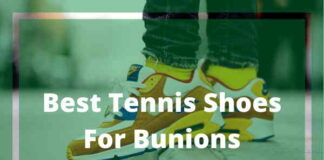 Best Tennis Shoes For Bunions