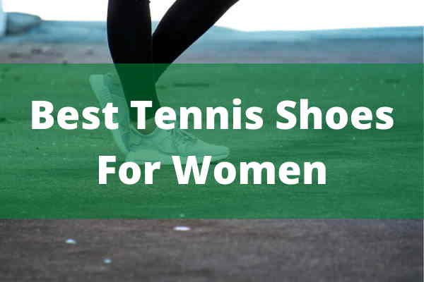 Meilleures chaussures de tennis pour femmes