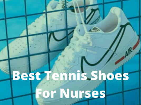 Best Tennis Shoes For Nurses