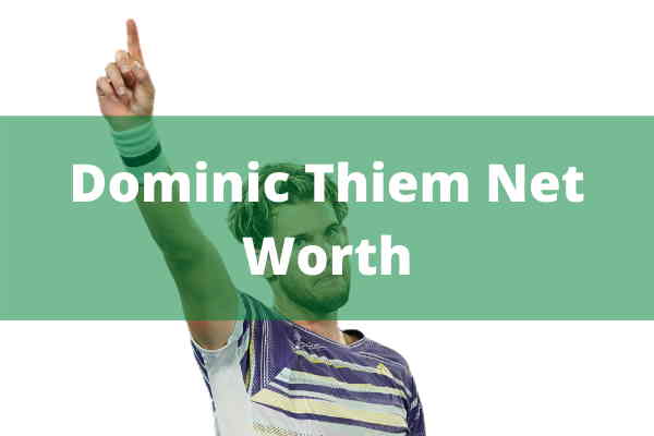 Dominic Thiem Net Worth