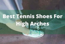 9 Best Tennis Shoes for High Arches 2021 – Exclusive Reviews best tennis shoes for high arch
