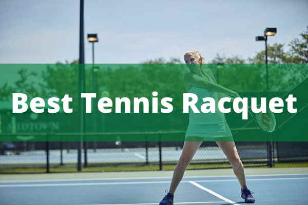 Best Tennis Racquets Best Tennis Racquets