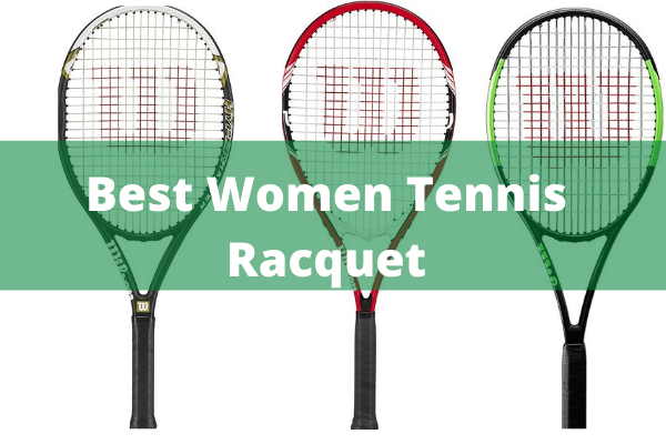 Best Women Tennis Racquet Best Women Tennis Racquet