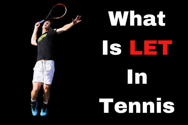 what is a let in tennis What Is A Let In Tennis?