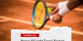 Heavy VS Light Tennis Racket