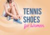 13 Best Women Tennis Shoes 2022 – Stylish And Comfortable Best Women Tennis Shoes