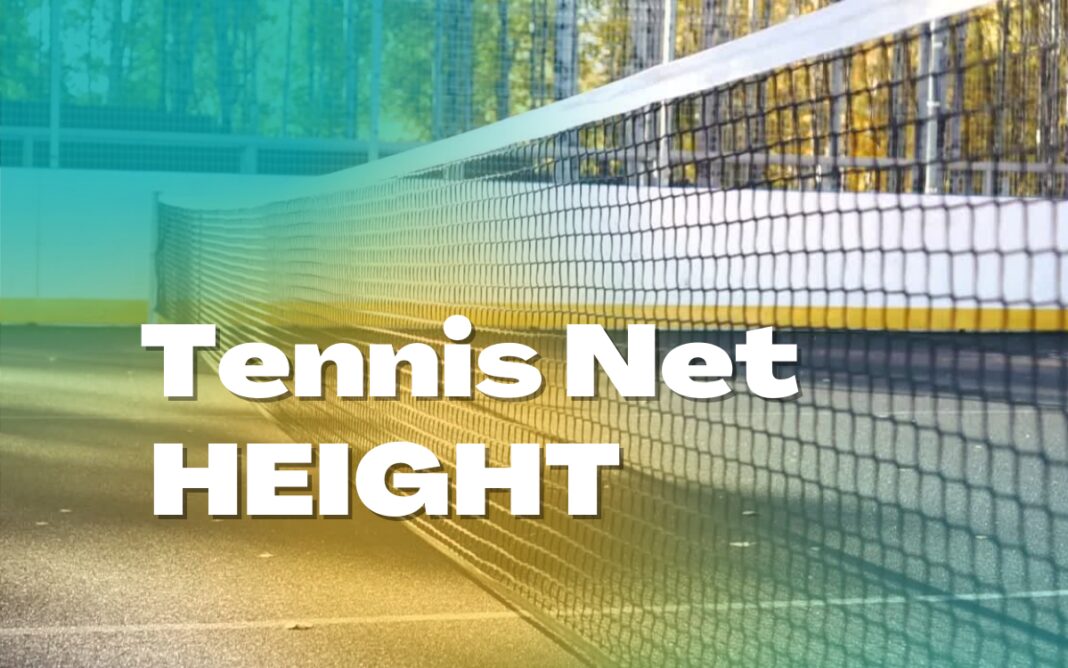 Tennis Net Height 2023 Measurements, USTA Standards & More