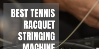 Best Tennis Racquet Stringing Machine