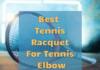 Best Tennis Racquet For Tennis Elbow