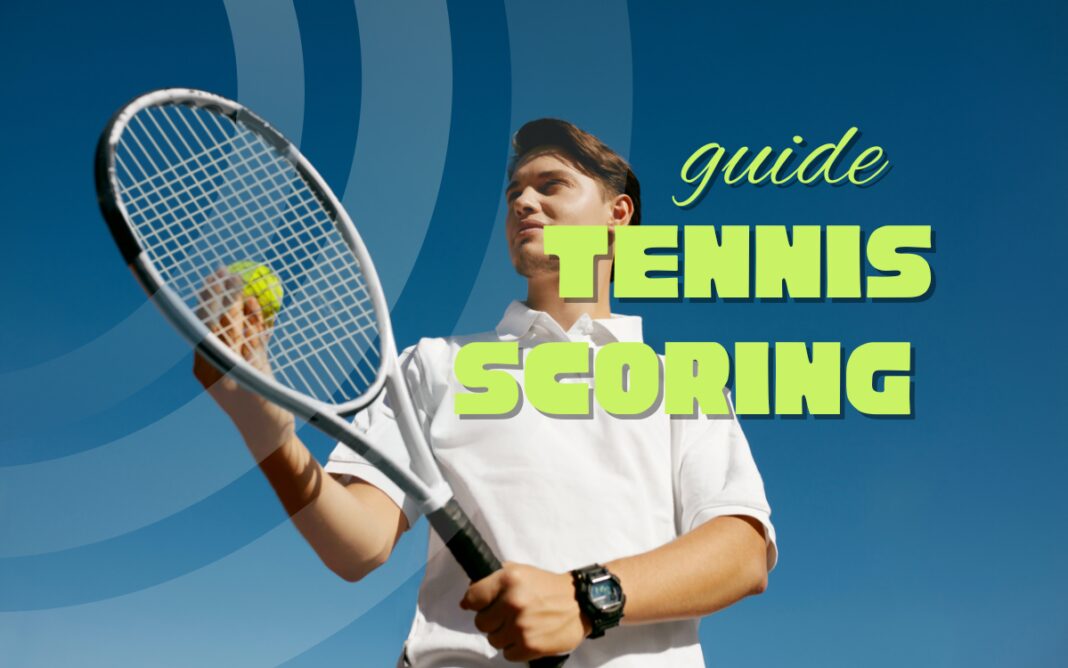 How Tennis Scoring Works A Simple Guide