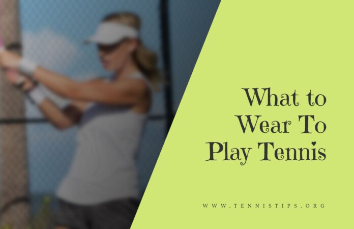 o que_to_wear_to_play_tennis