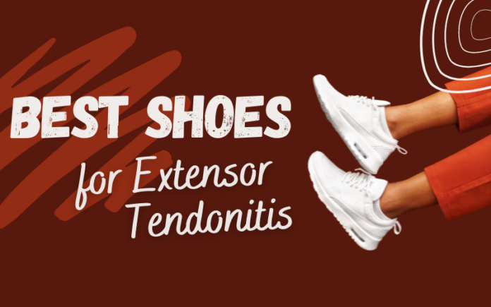 Best Shoes for Extensor Tendonitis