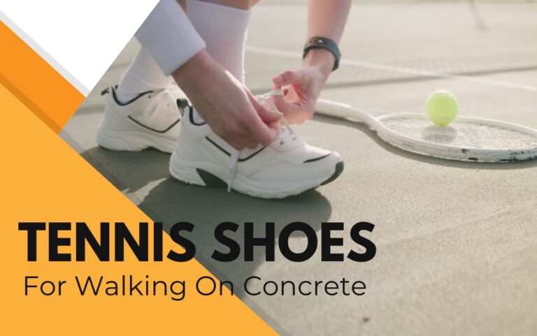 Best Tennis Shoes for Standing on Concrete