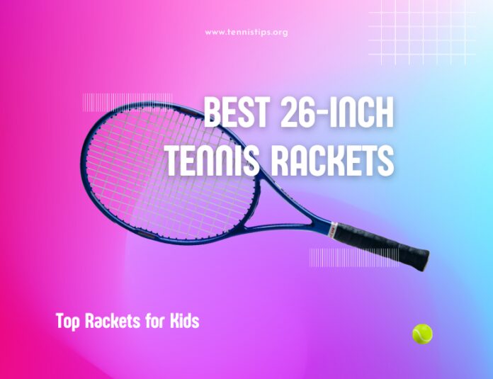 10 Best 26 Inch Tennis Rackets 2024 Top Rackets for Kids
