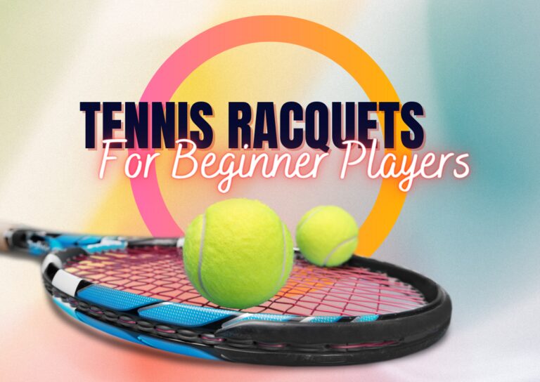 Meilleures raquettes de tennis pour débutants