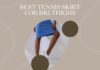 10 Best Tennis Skirt For Big Thighs 2022 – for Comfortable Playing Experience Tennis Skirt For Big Thighs