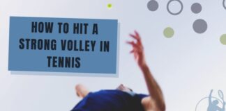 How To Hit a Strong Volley in Tennis - Strategies and Tips