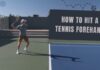 How To Hit a Tennis Forehand - Techniques, Grip, and Everything in Between