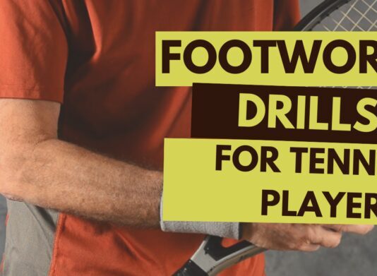 Valuable Footwork Drills for Tennis Players - Improve Your Game