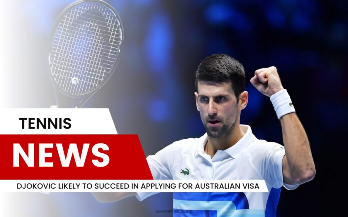 Djokovic Likely to Succeed in Applying for Australian Visa