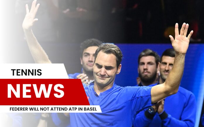 Federer Will Not Attend ATP in Basel Federer Will Not Attend ATP in Basel