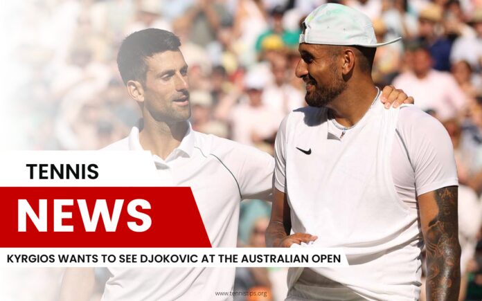 Kyrgios Wants to See Djokovic at the Australian Open