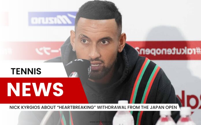 Nick Kyrgios About “Heartbreaking” Withdrawal From the Japan Open