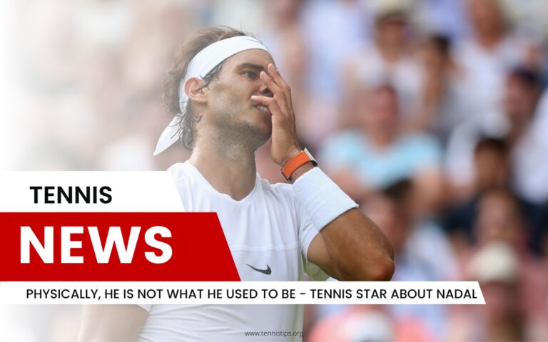 Fiziksel Olarak Eskisi Gibi Değil - Nadal Hakkında Tenis Yıldızı