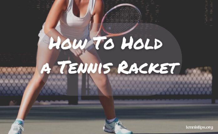 hold tennis racket