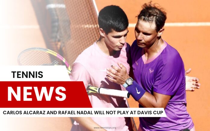 Carlos Alcaraz und Rafael Nadal werden nicht beim Davis Cup spielen