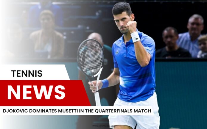 Djokovic Dominates Musetti in the Quarterfinals Match