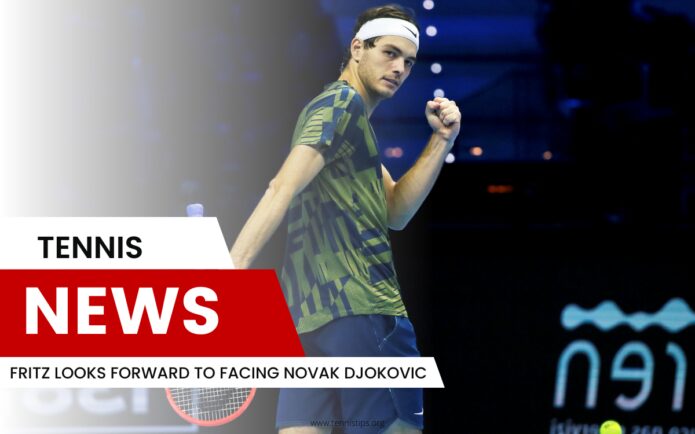 Fritz freut sich auf Novak Djokovic
