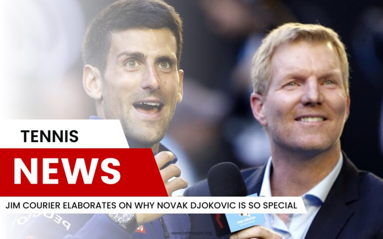 Jim Courier Elaborates on Why Novak Djokovic Is So Special