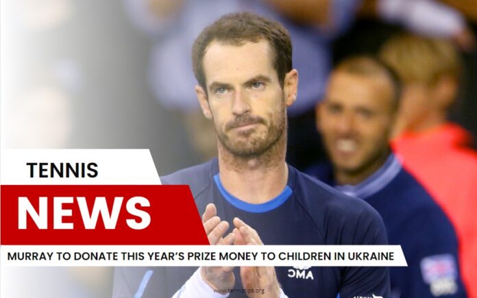 Murray fera don de l'argent du prix de cette année aux enfants en Ukraine