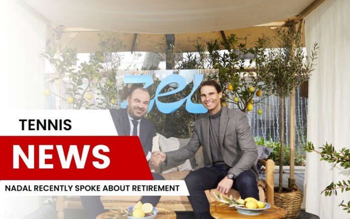 Nadal Recently Spoke About Retirement