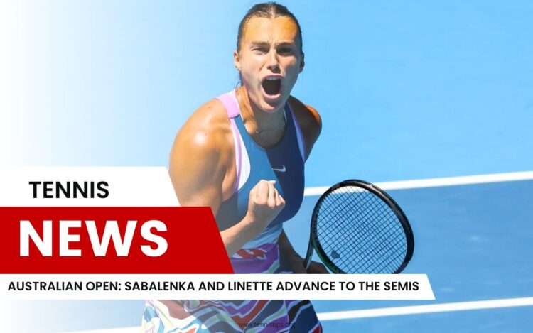 Australian Open Sabalenka and Linette Advance to the Semis