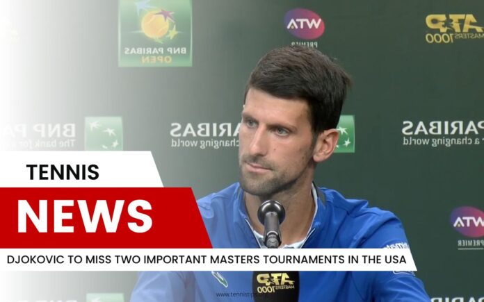Djokovic verpasst zwei wichtige Masters-Turniere in den USA