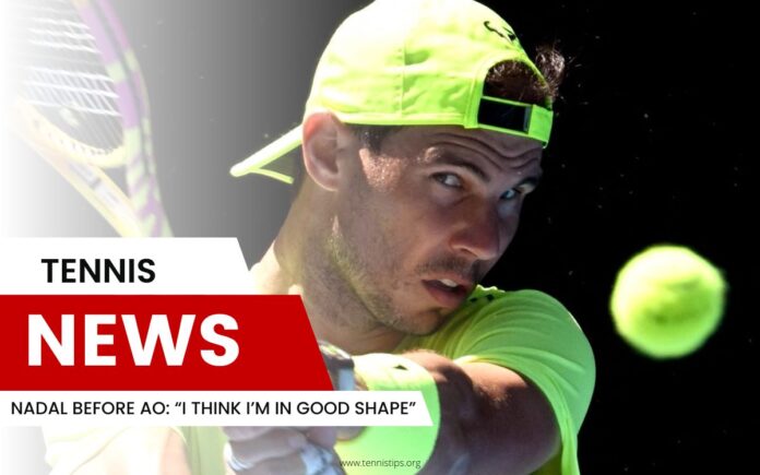 Nadal avant AO "Je pense que je suis en forme" Nadal avant AO "Je pense que je suis en forme"