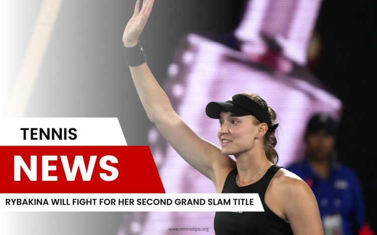 Rybakina Will Fight for Her Second Grand Slam Title