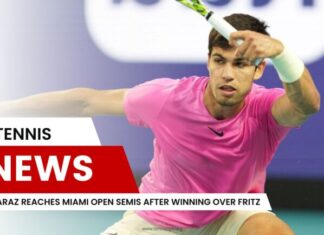 Alcaraz Reaches Miami Open Semis After Winning Over Fritz