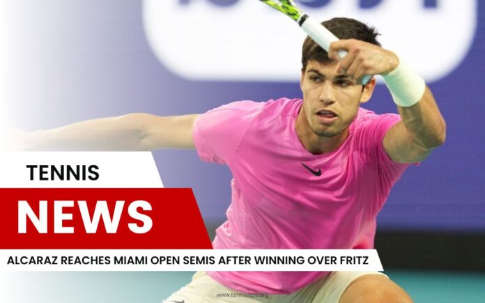 Alcaraz atteint les demi-finales de l'Open de Miami après avoir vaincu Fritz
