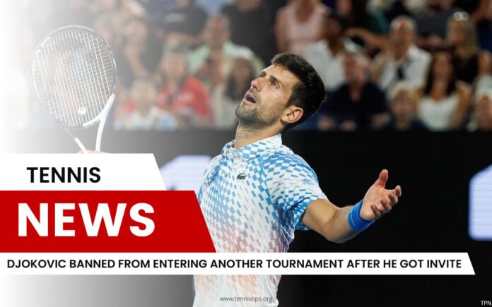 Djokovic banned from entering another tournament after he got invitation