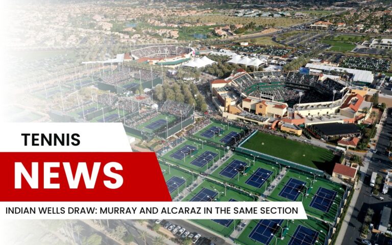 Indian Wells Draw Murray and Alcaraz in the Same Section