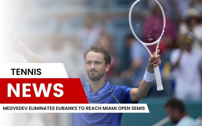 Medvedev elimina Eubanks per raggiungere le semifinali del Miami Open