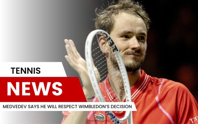 Medvedev, Wimbledon'ın Kararına Saygı Duyacağını Söyledi