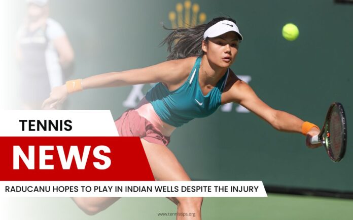 Raducanu espère jouer à Indian Wells malgré sa blessure