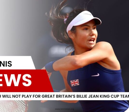 Raducanu Will Not Play for Great Britain’s Billie Jean King Cup Team