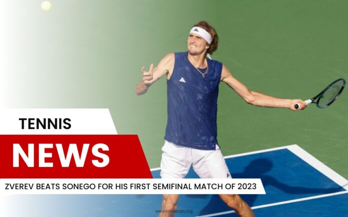 Zverev Beats Sonego for His First Semifinal Match of 2023