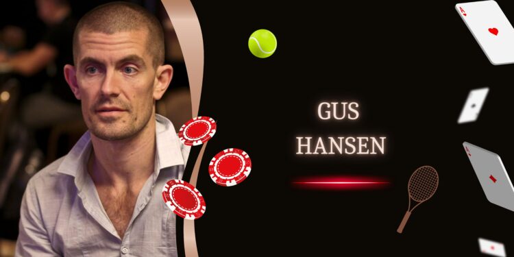 La scommessa di Gus Hansen